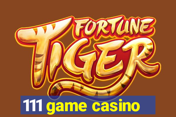 111 game casino